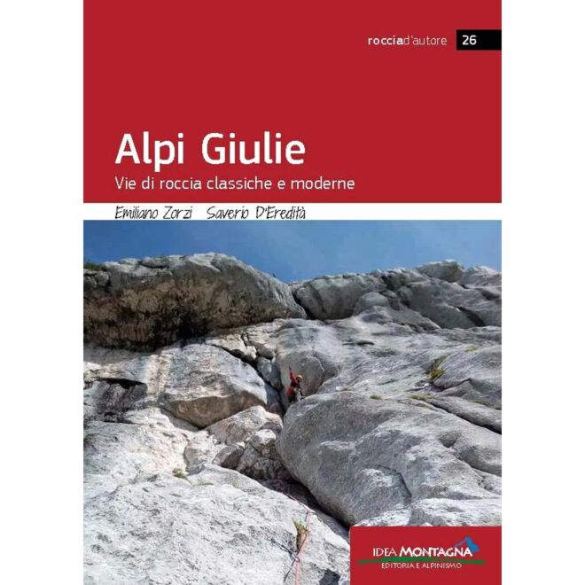 Idea Montagna Alpi Giulie guide des voies d'escalade sur rocher classiques et modernes