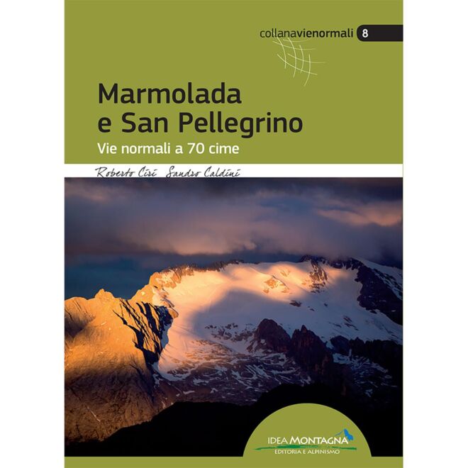 Idea Montagna Marmolada et San Pellegrino guide d'alpinisme